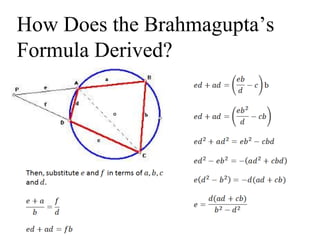 How Does the Brahmagupta’s
Formula Derived?
 