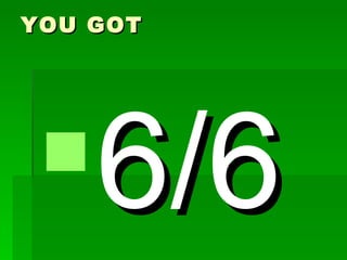 YOU GOT




6/6
 