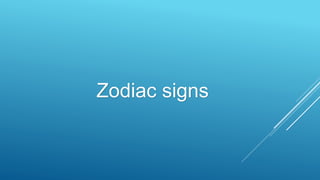 Zodiac signs
 