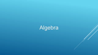 Algebra
 