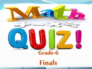 Maths quiz grade 6 final round 