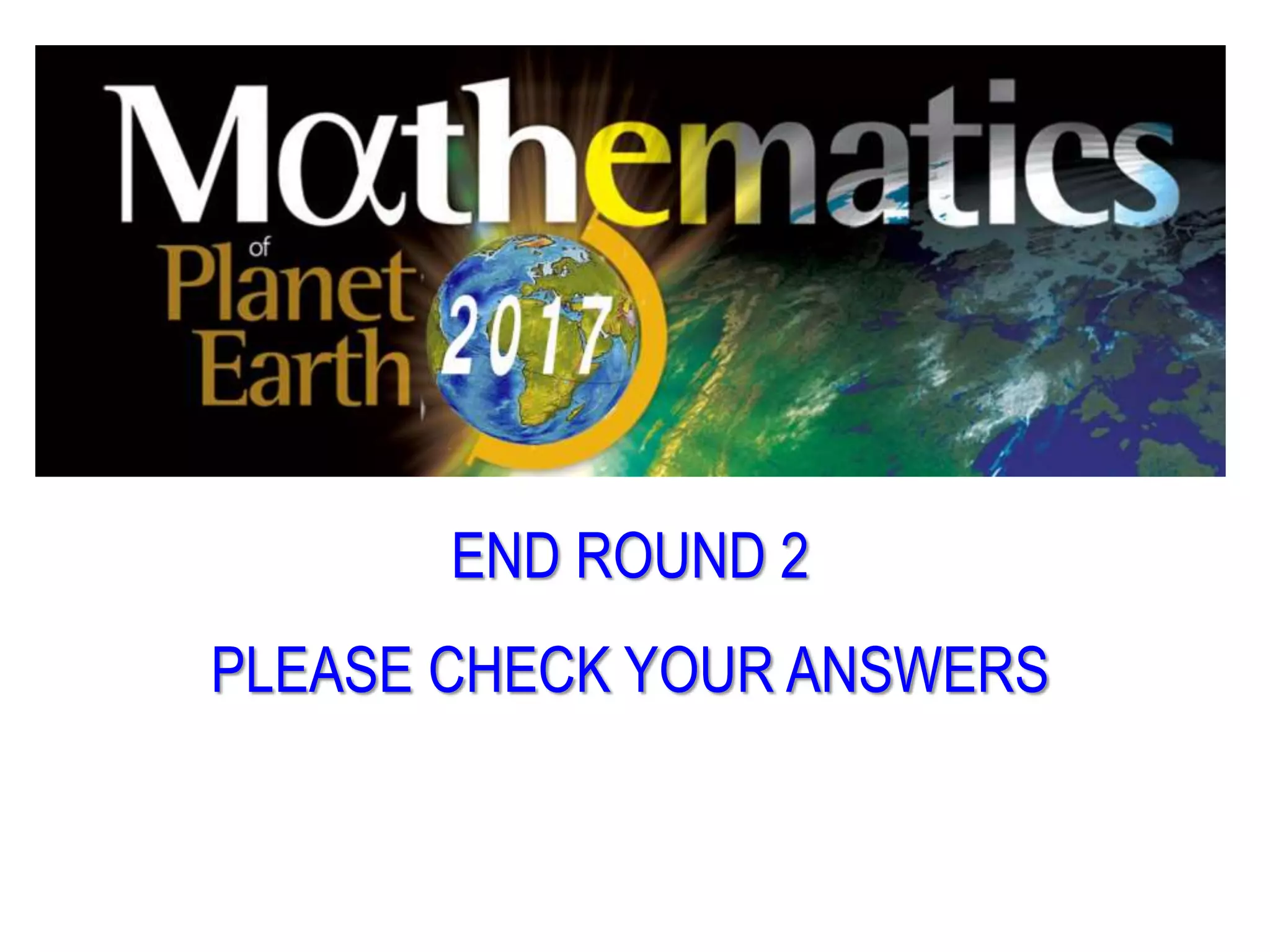 END ROUND 2
PLEASE CHECK YOUR ANSWERS
 