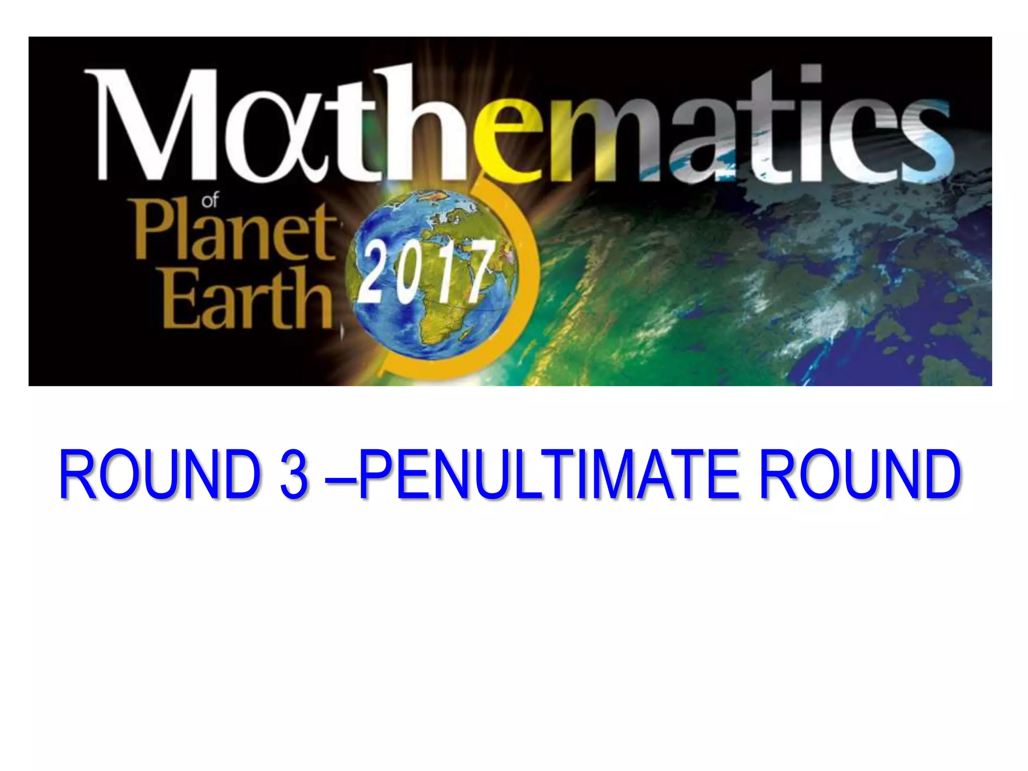 ROUND 3 –PENULTIMATE ROUND
 