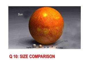 Q 10: SIZE COMPARISON
 