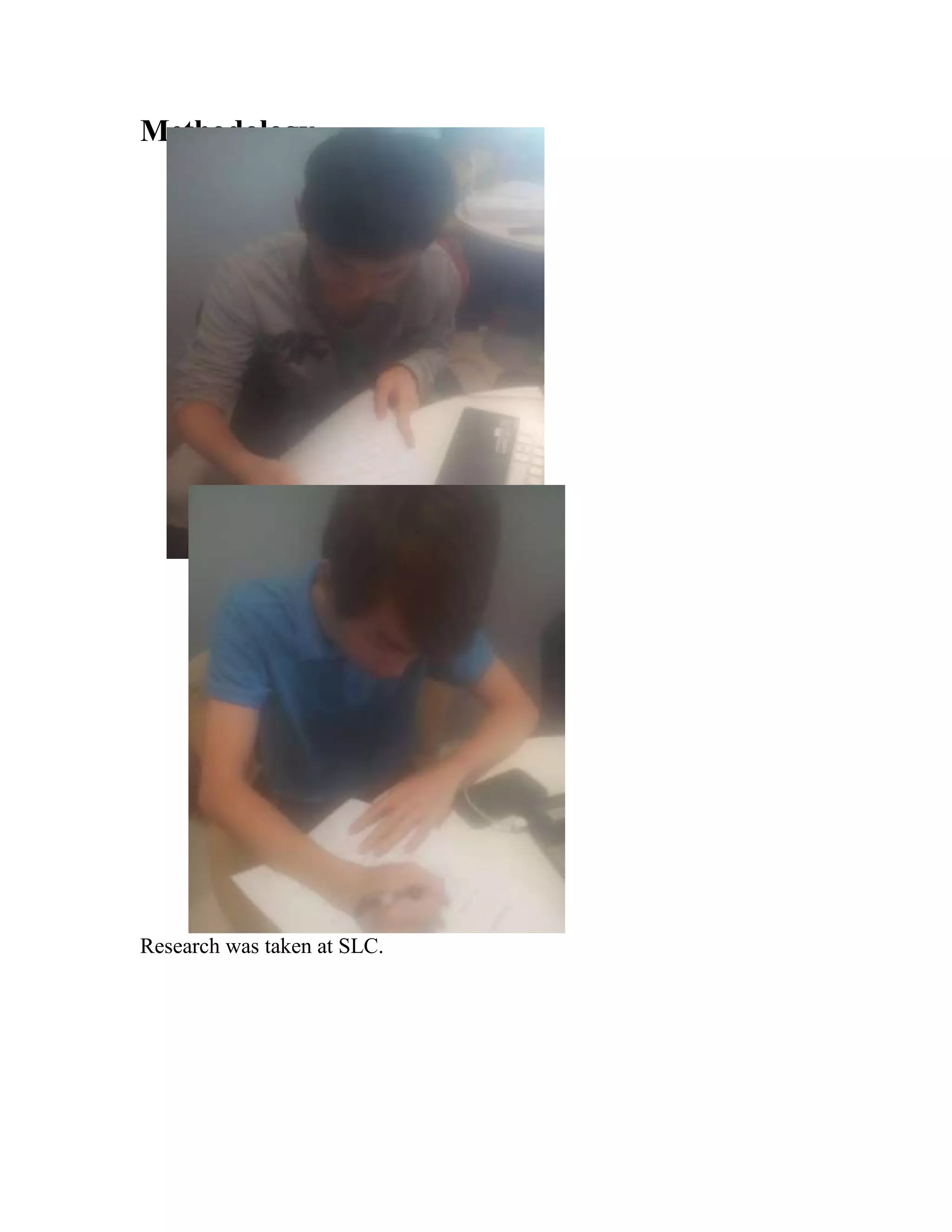 Methodology

Research was taken at SLC.

 