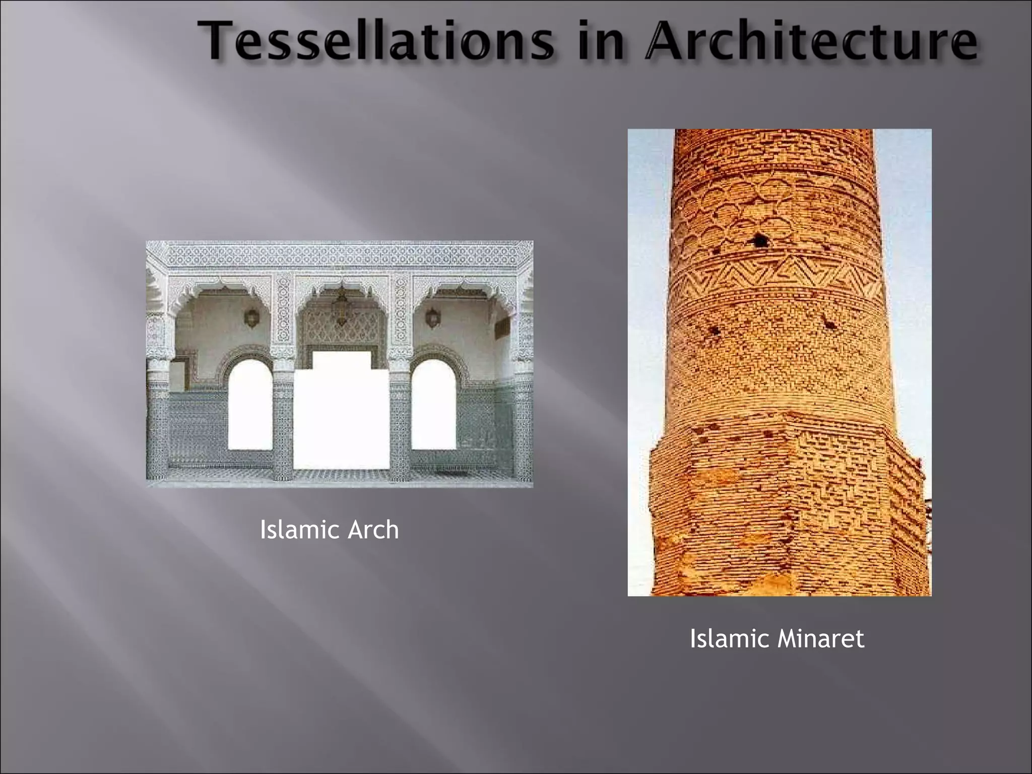 Islamic Arch 
Islamic Minaret 
 