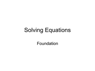 Solving Equations Foundation 