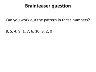 Brainteaser question

Can you work out the pattern in these numbers?

8, 5, 4, 9, 1, 7, 6, 10, 3, 2, 0
 