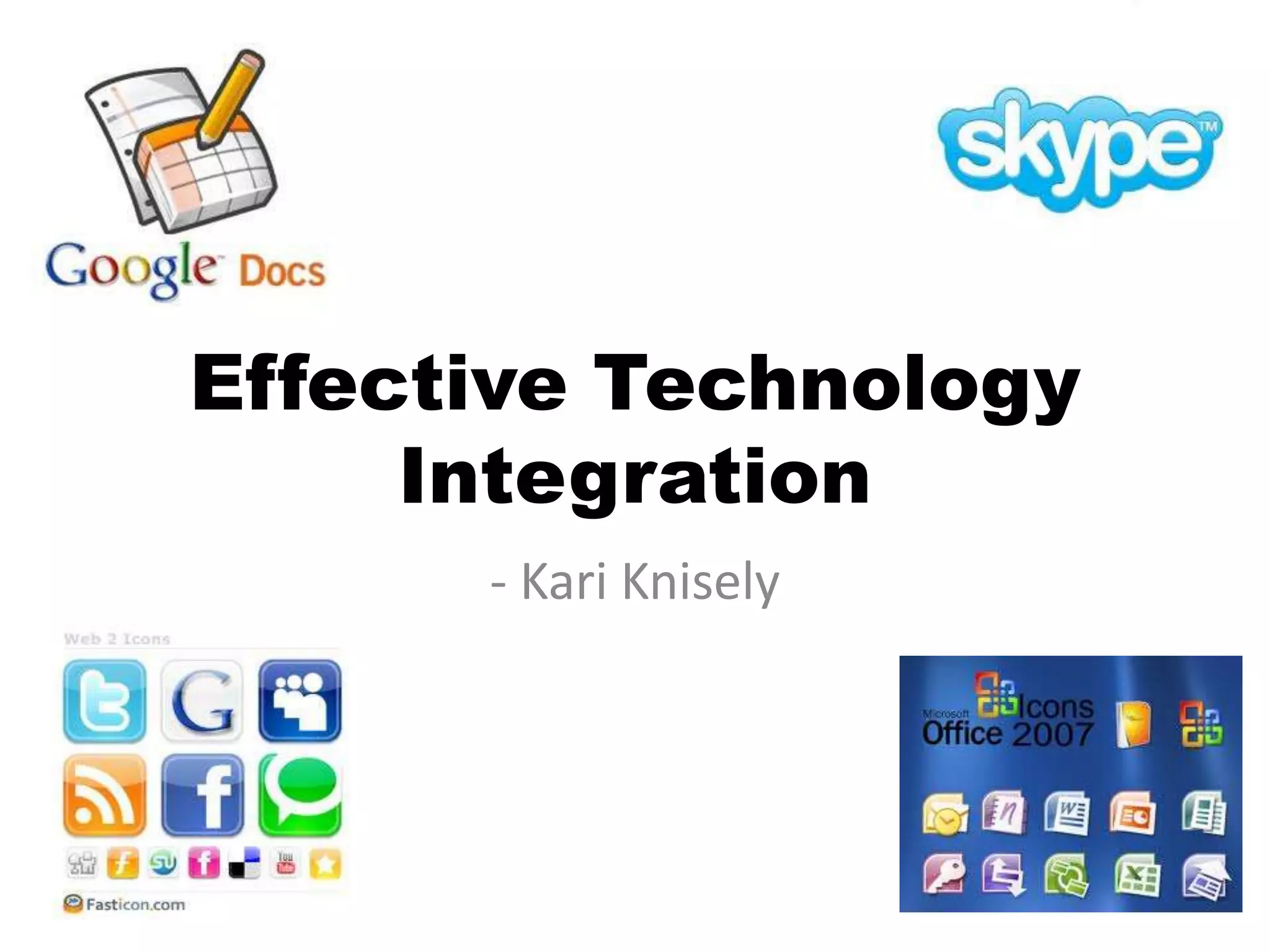 Effective Technology Integration- Kari Knisely