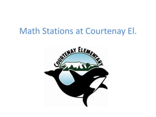 Math Stations at Courtenay El. 