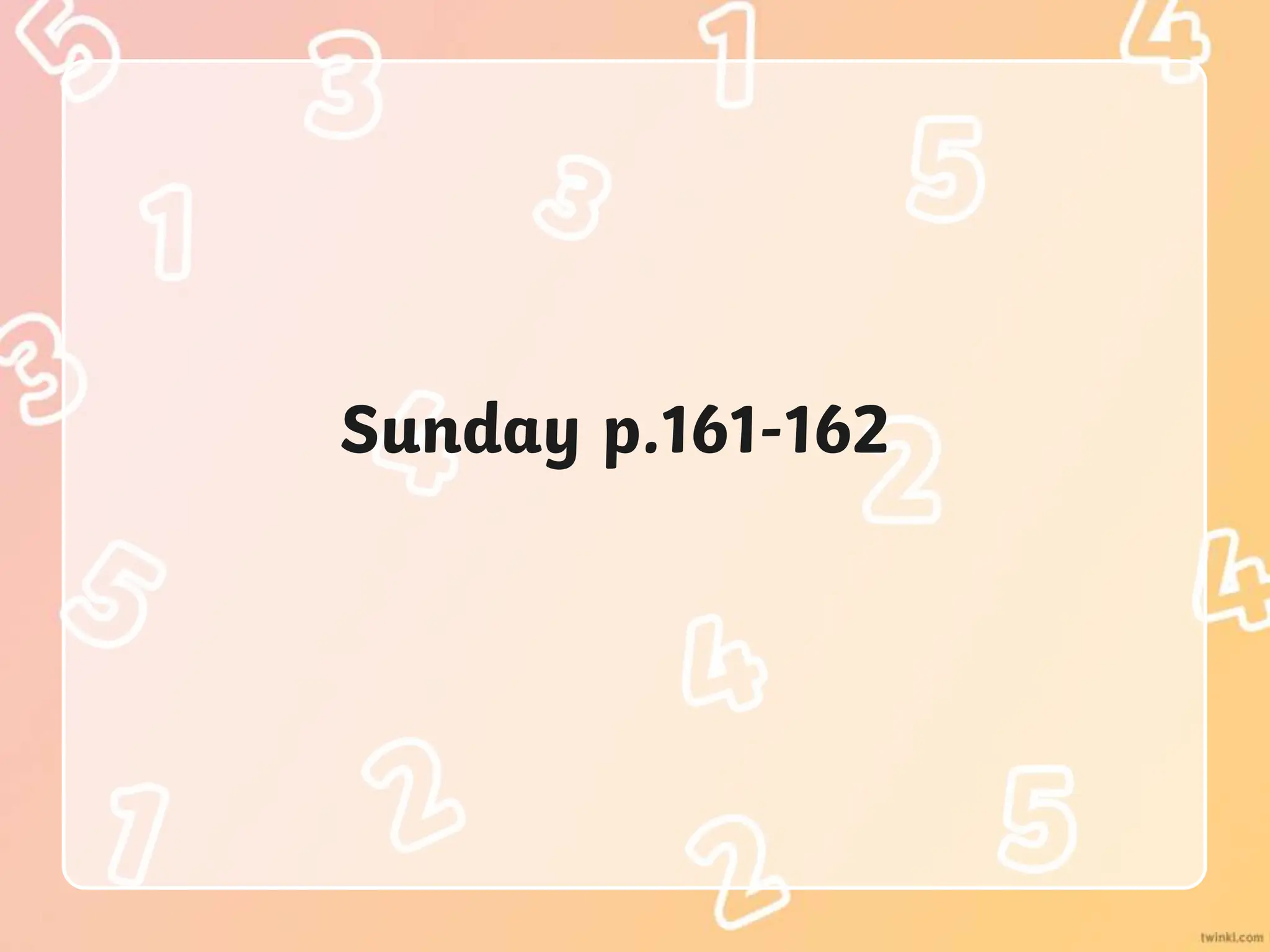 Sunday p.161-162
 