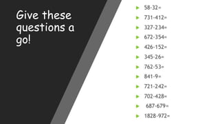 Give these
questions a
go!
 