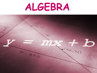ALGEBRA
 