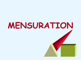 MENSURATION
 