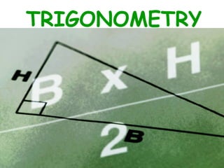 TRIGONOMETRY
 