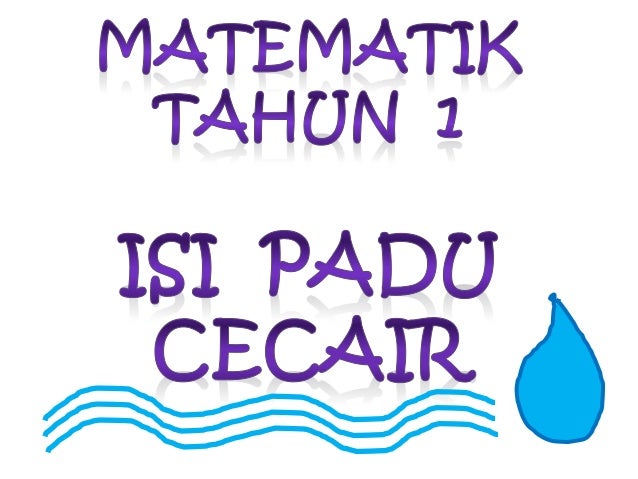 Math tahun 1 isi padu cecair