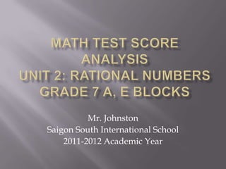 Mr. Johnston
Saigon South International School
    2011-2012 Academic Year
 