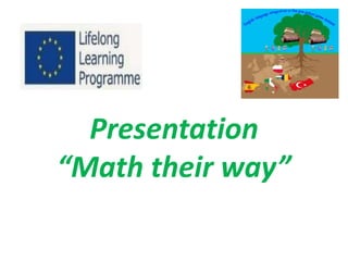 Presentation
“Math their way”

 