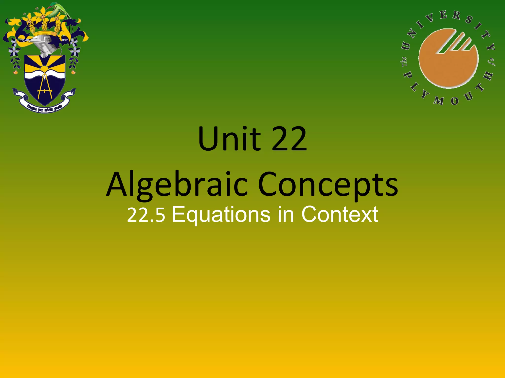 Unit 22
Algebraic Concepts
22.5 Equations in Context
 