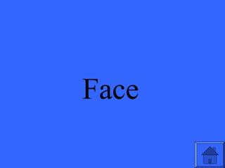 Face
 
