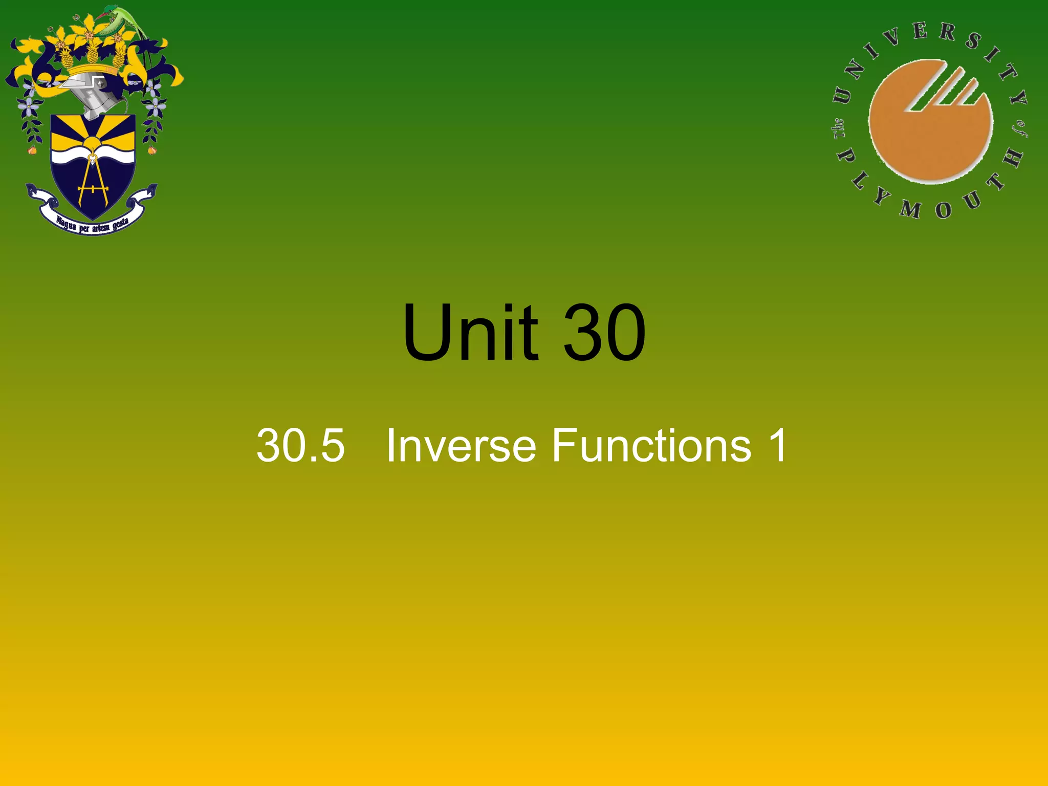 Unit 30
30.5 Inverse Functions 1
 