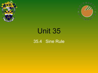 Unit 35
35.4 Sine Rule
 