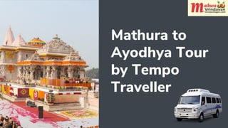 Mathura to
Ayodhya Tour
by Tempo
Traveller
 