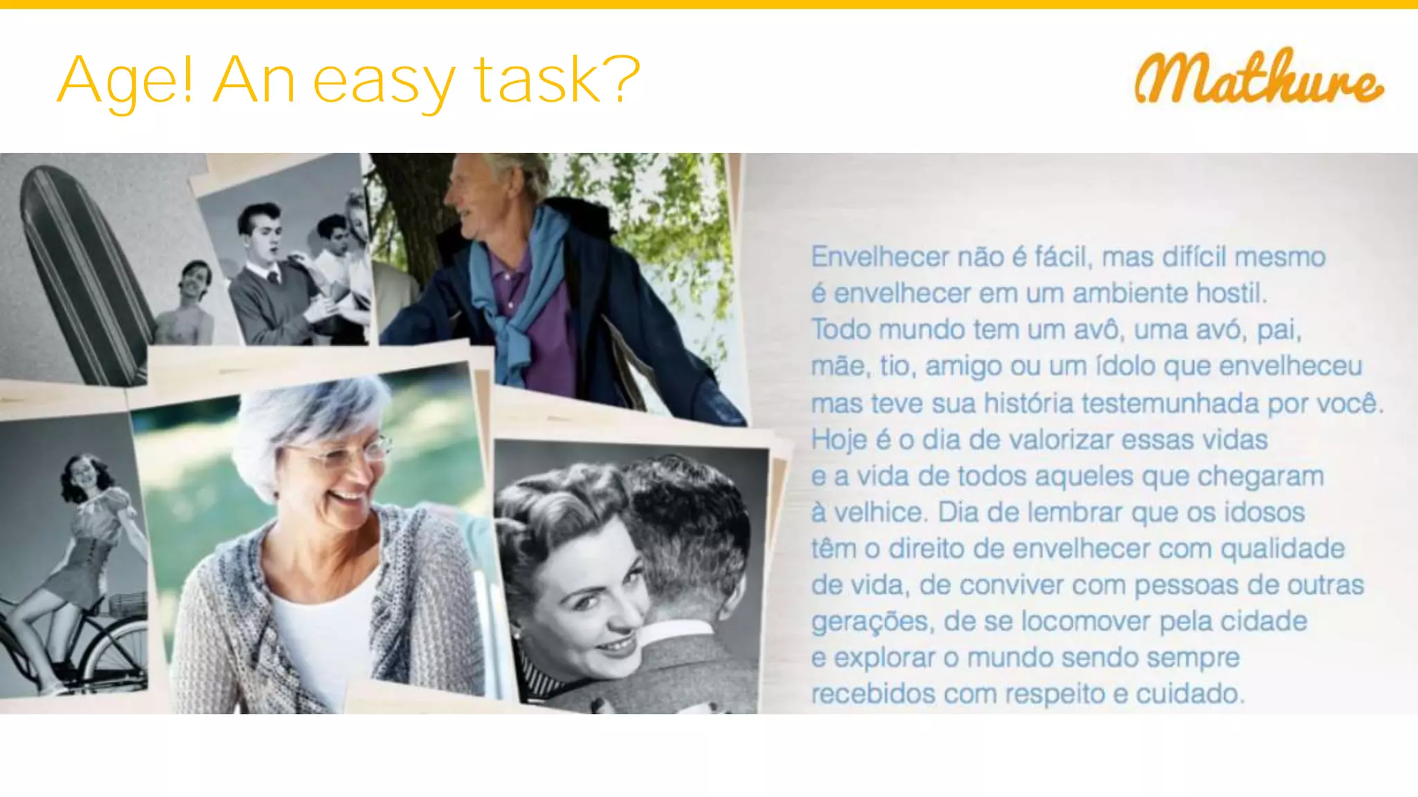 Age! An easy task?
(fonte
:
IBGE)
 