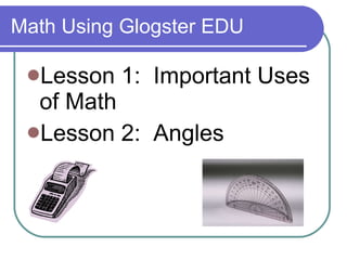 Math Using Glogster EDU ,[object Object],[object Object]