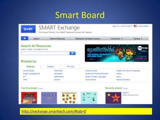Smart Board




http://exchange.smarttech.com/#tab=0
 