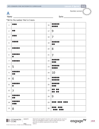 ó ô õ õ ö ÷ ø ù ú û ü ý û þ û ÿ                              

                          
 
    

                 

      
!  # $ %  ' ( ' ) *
+ , - , .
/ 0 1 2 0 3 4 5 5 4 6 3 4 7 8 9 : 6 ;  =   7 ? @ A B C 7 8 C 8 7 D 8 E  F G H H G I F G J K L G J M
N O P P Q R S T U V W R X
Y Z [  ] ^ ^ ] Y  ] _ ` ^ a b c ` ^ a b d  [  e _ _ d  e f e ^ g
Name Date
*Write the number that is 1 more.
h h i
j
h k
l
h m
n h o
p
j q
i
j
h
k
j j
m
j l
o
j
n
h
q j
p
h h
j
i
h
j j
k
h
l j
m
h n
j
o
h p
l q
r s t u v w x y w w v x z {
{
{
 