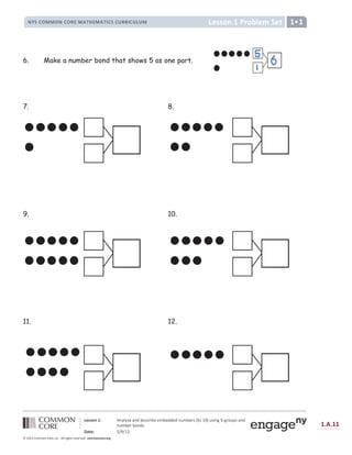 !  # $ %   ! ' '  ( ) * + ,   - ,  ' '  ' ! . - ,  * ( / 0 1 2 3 4 . ( + ! 5 6 7 5 * 1 . 8 (  ! '
! . - ,  * , 1 ! ' ( 9
: ;    6 =  = 2 ?
@ A B A @ @
D E F G E H I J J I K H I L M N O K P Q R S S L T U V W X L M X M L Y M Z Q [  ] ]  ^ [  _ ` a  _ b
      e   f g  h  
                            

6. Make a number bond that shows 5 as one part.
7. 8.
9. 10.
11. 12.
 