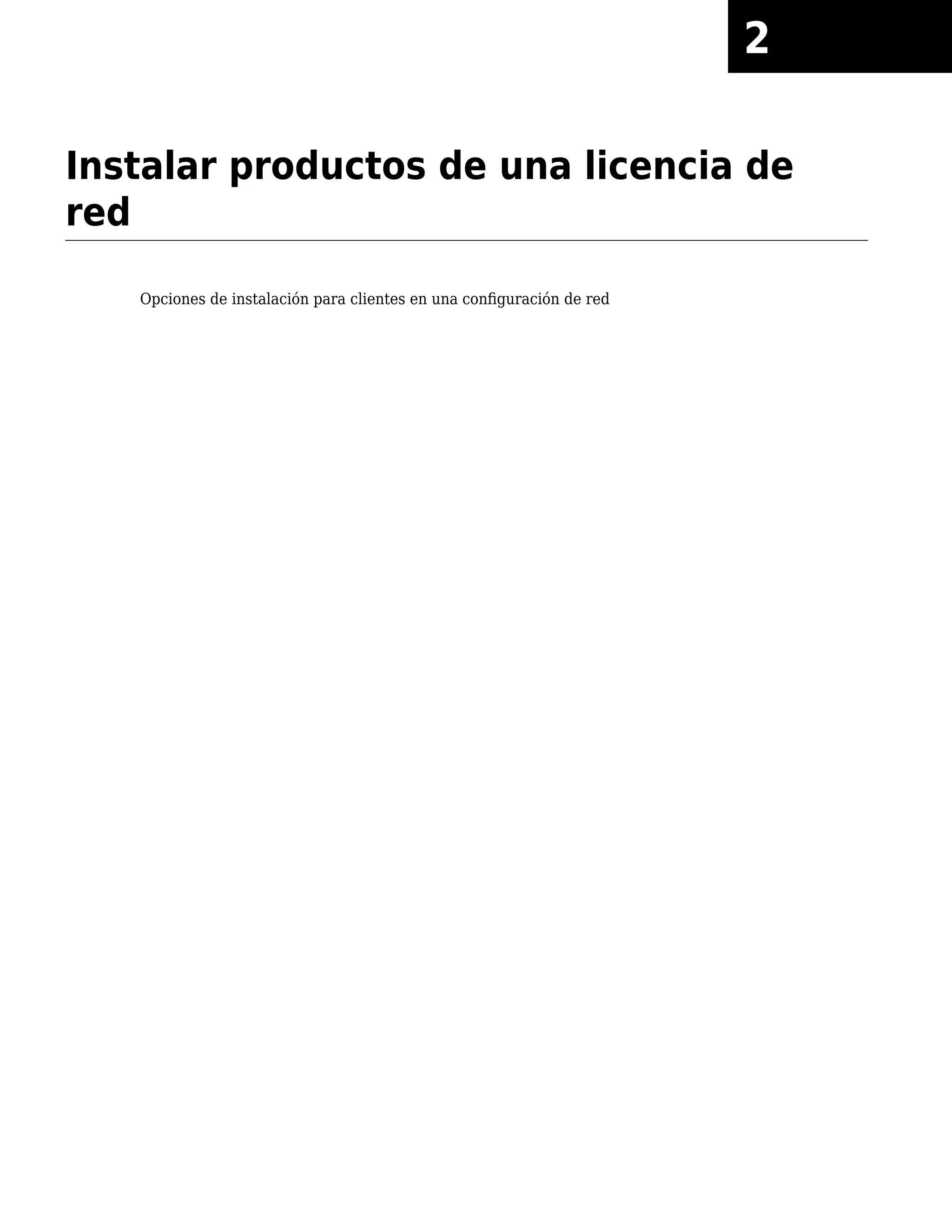 Instalar productos de una licencia de
red
Opciones de instalación para clientes en una configuración de red
2
 