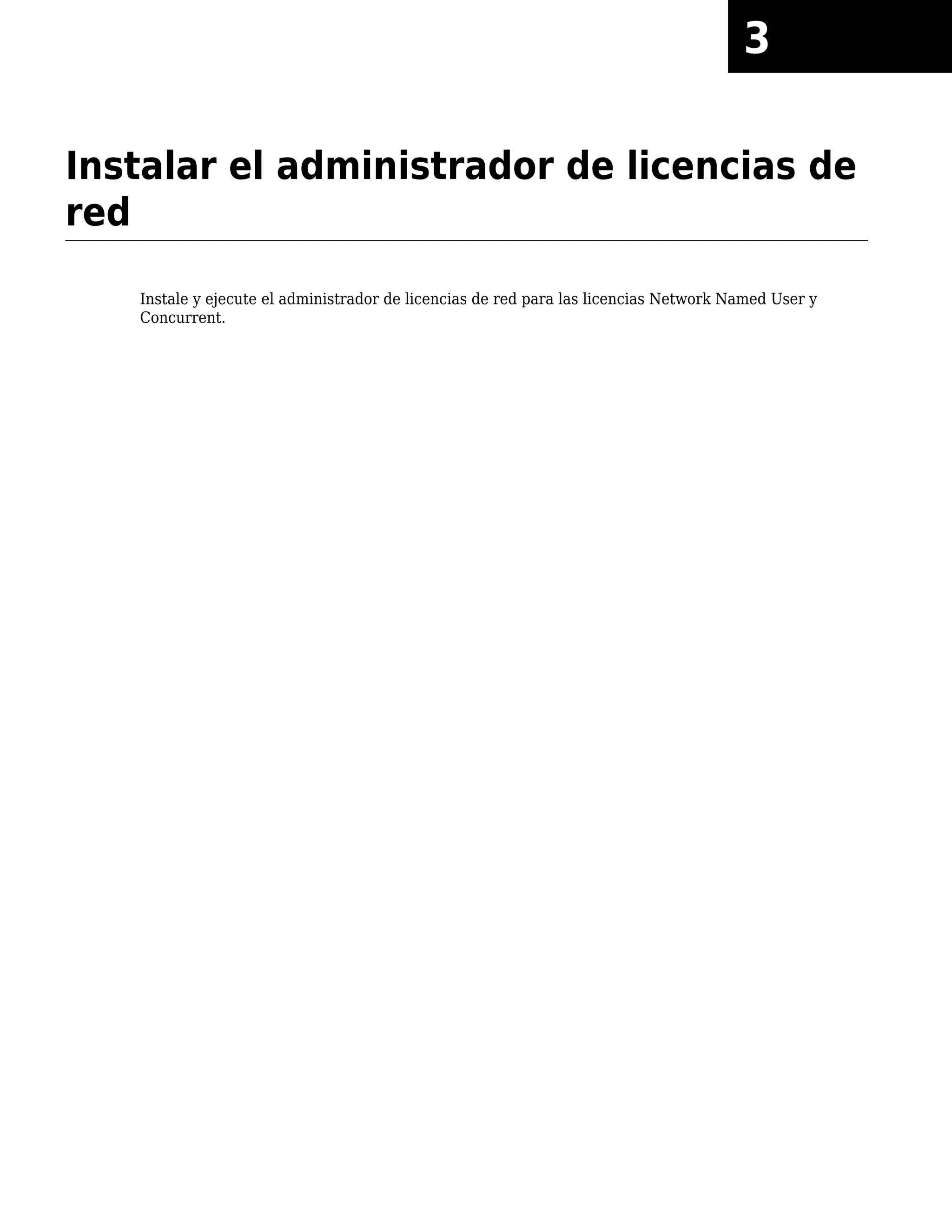 Instalar el administrador de licencias de
red
Instale y ejecute el administrador de licencias de red para las licencias Network Named User y
Concurrent.
3
 