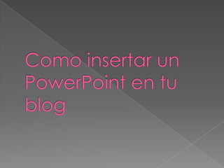 Matias rivera como insertar un power point en tu blog