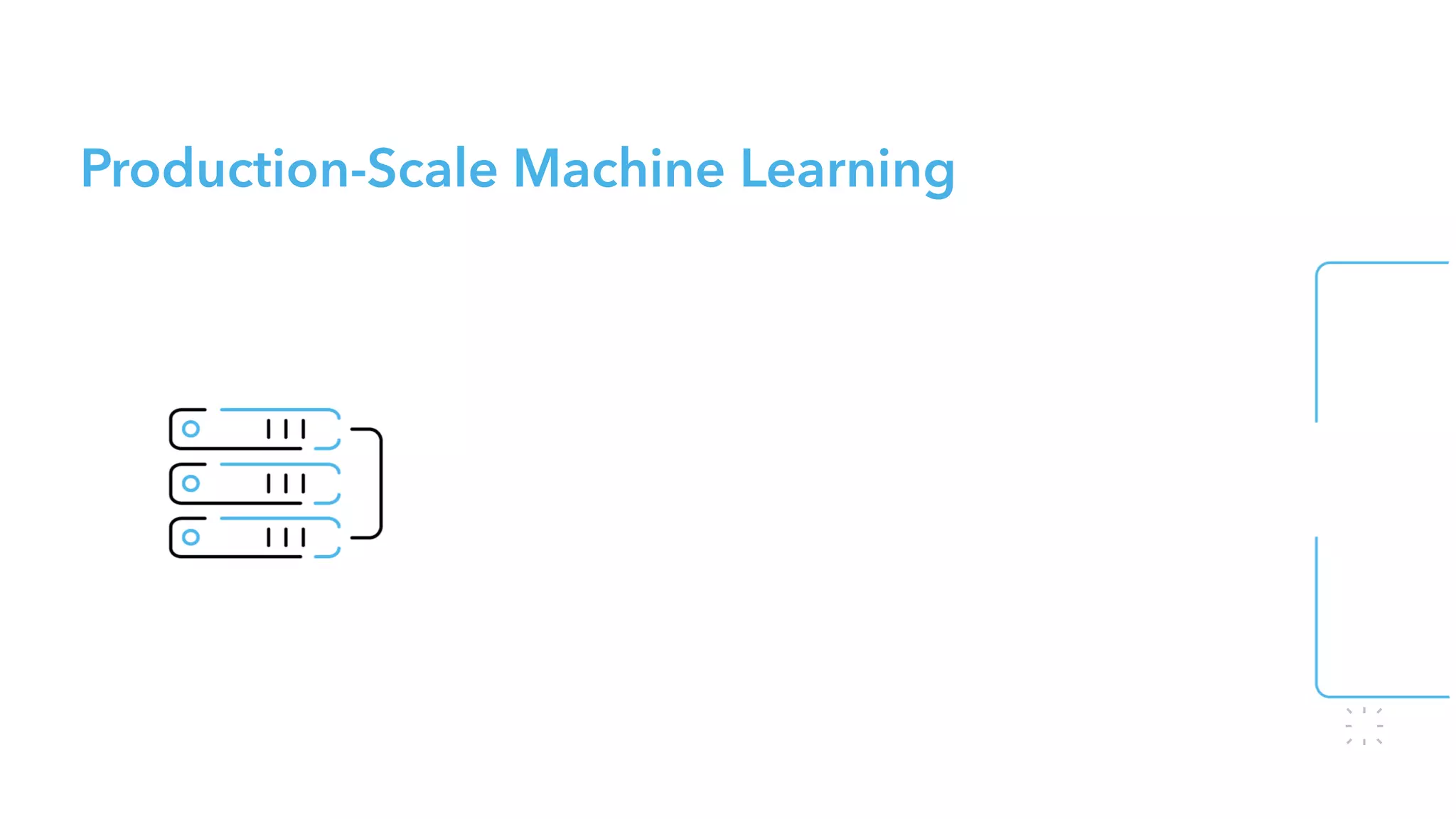 Production-Scale Machine Learning
 