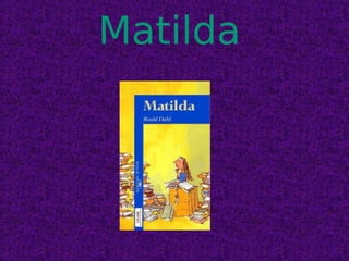 Matilda

 