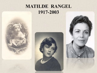 MATILDE RANGEL
1917-2003

 