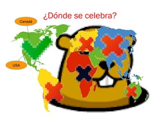 ¿Dónde se celebra?
USA
Canadá
 