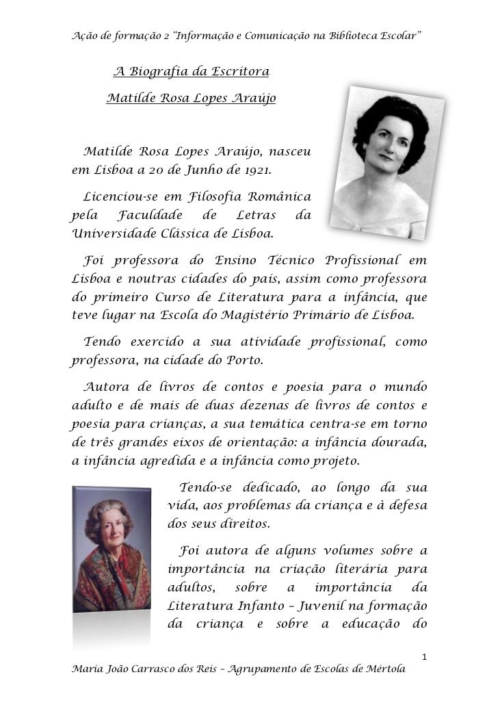 Ação de formação 2 “Informação e Comunicação na Biblioteca Escolar”        A Biografia da Escritora       Matilde Rosa Lop...