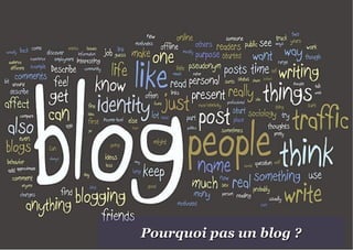 Pourquoi pas un blog ?Pourquoi pas un blog ?
 