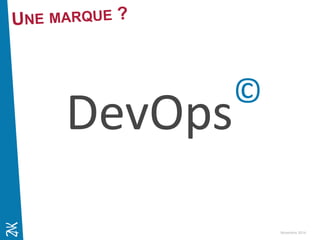 Novembre 2014 
DevOps©  