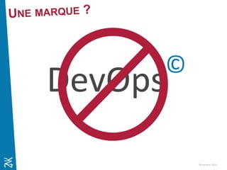 Novembre 2014 
DevOps©  