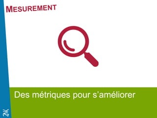 Novembre 2014 
Des métriques pour s’améliorer 
 
