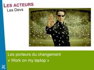 Novembre 2014 
Les porteurs du changement 
« Work on my laptop » 
 
