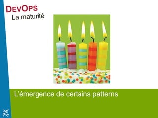 Novembre 2014 
L’émergence de certains patterns 
 
