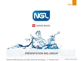 Matinée CRM Success avec NGL Cleaning Technology – 1er Octobre 2015
 