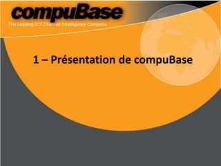 1 – Présentation de compuBase
 