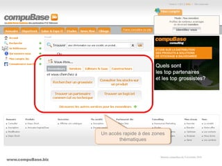 www.compuBase.biz
Matinée compuBase du 9 novembre 2010
Un accès rapide à des zones
thématiques
 