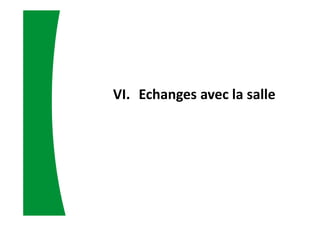 VI. Echanges avec la salle
 